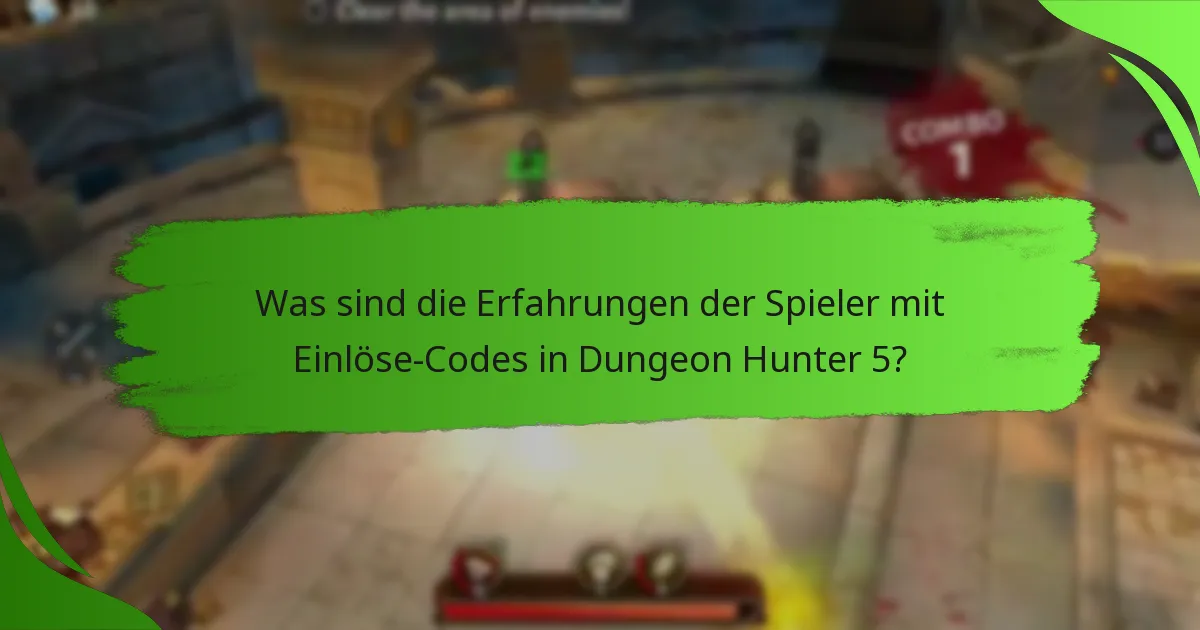 Was sind die Erfahrungen der Spieler mit Einlöse-Codes in Dungeon Hunter 5?