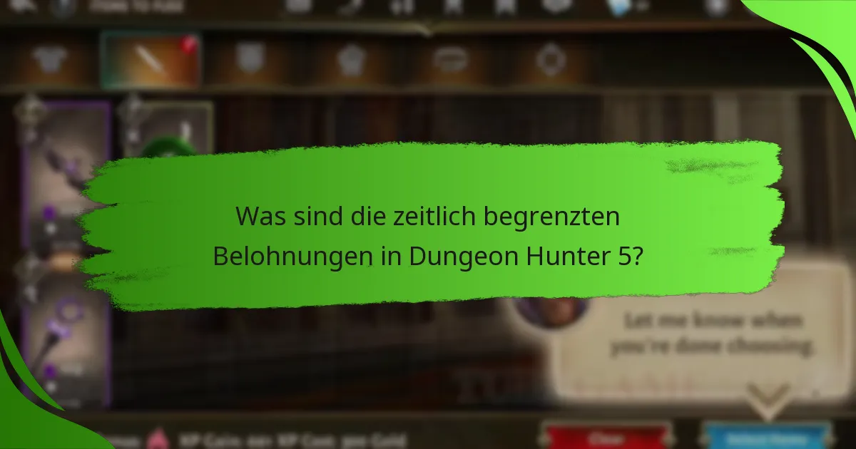 Was sind die zeitlich begrenzten Belohnungen in Dungeon Hunter 5?