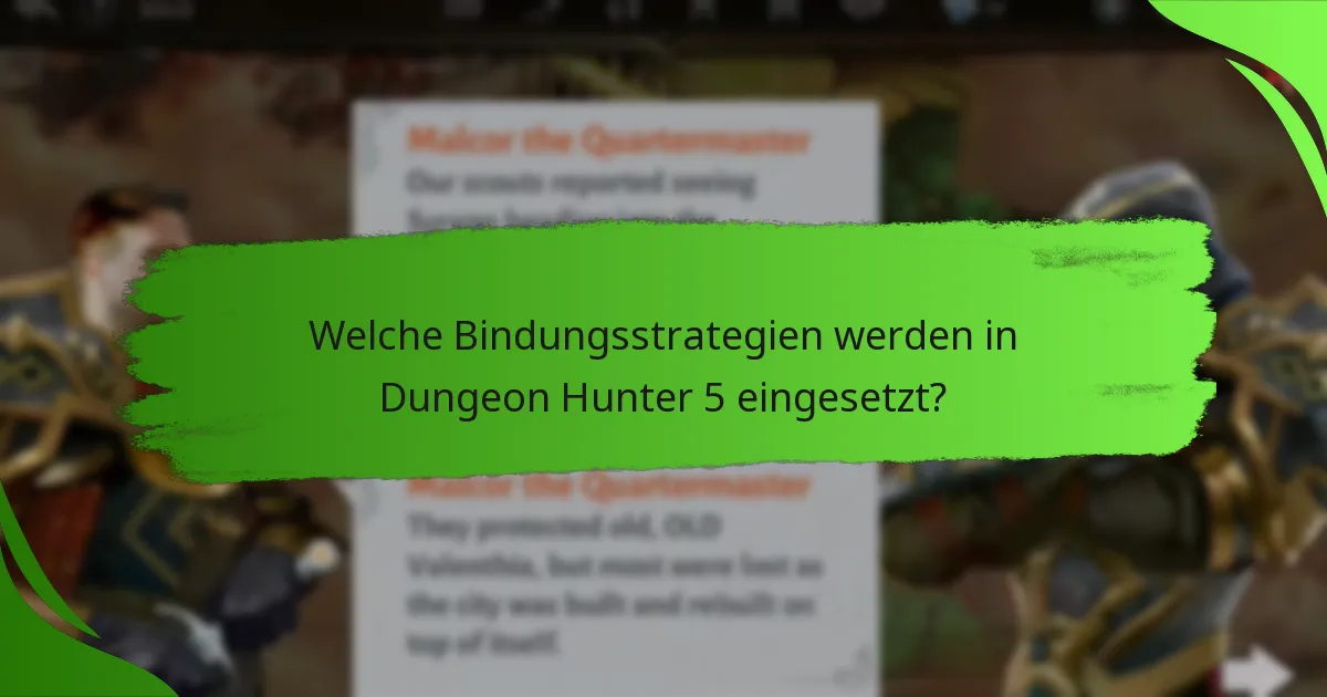 Welche Bindungsstrategien werden in Dungeon Hunter 5 eingesetzt?