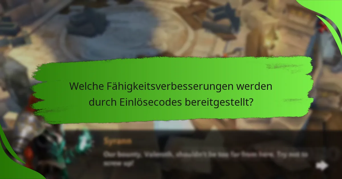 Welche Fähigkeitsverbesserungen werden durch Einlösecodes bereitgestellt?