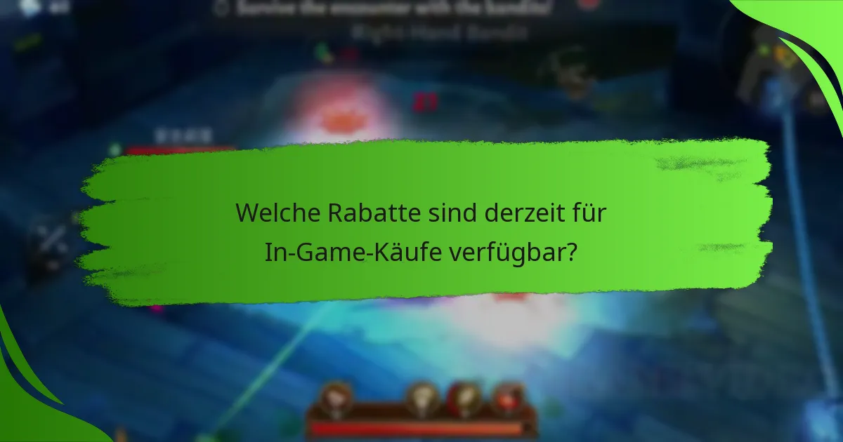 Welche Rabatte sind derzeit für In-Game-Käufe verfügbar?