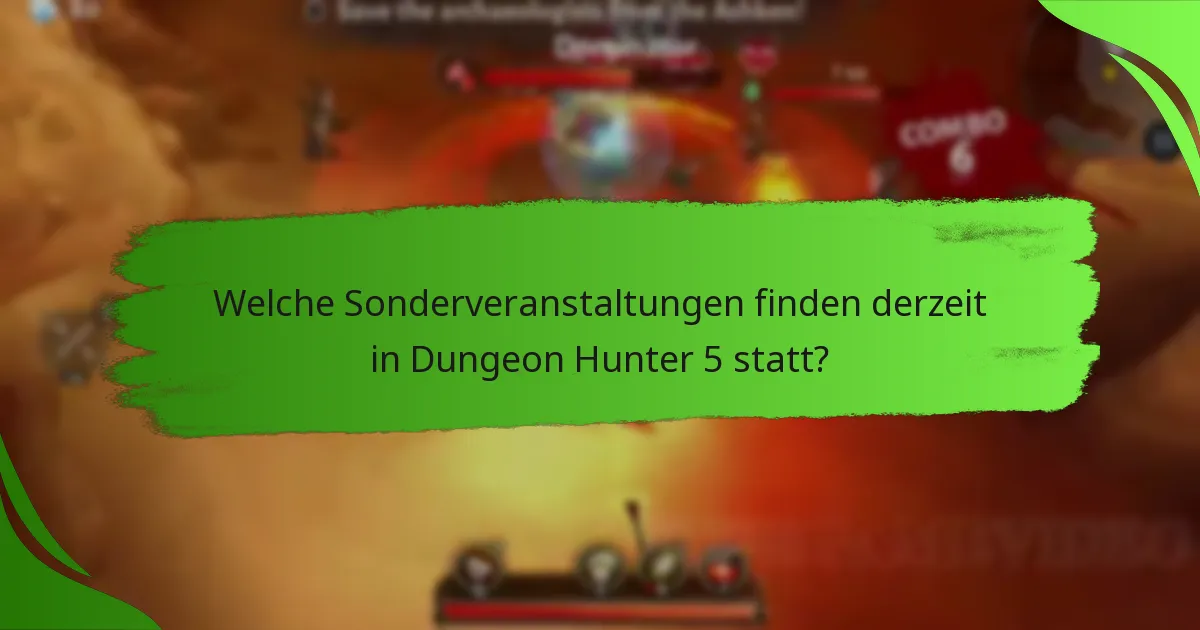 Welche Sonderveranstaltungen finden derzeit in Dungeon Hunter 5 statt?