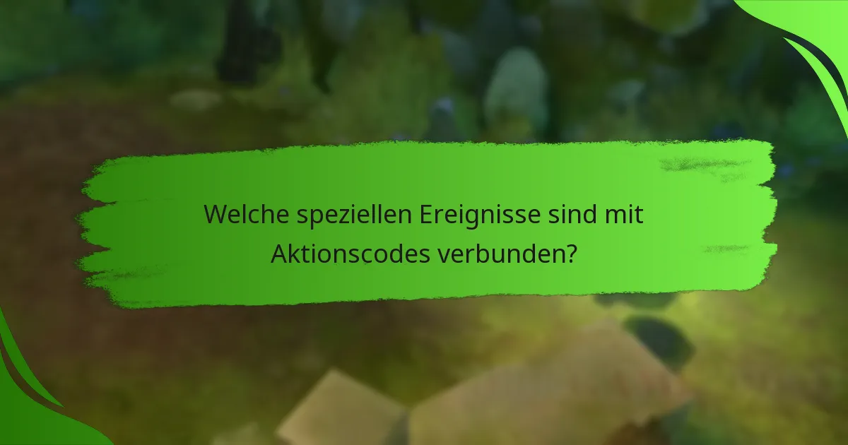 Welche speziellen Ereignisse sind mit Aktionscodes verbunden?