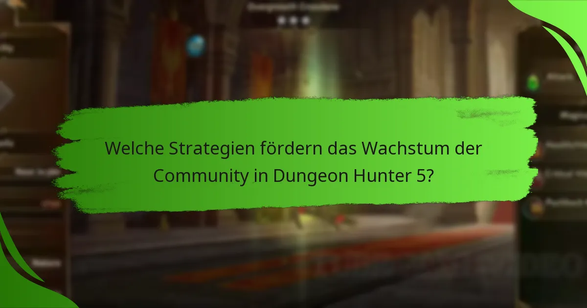 Welche Strategien fördern das Wachstum der Community in Dungeon Hunter 5?