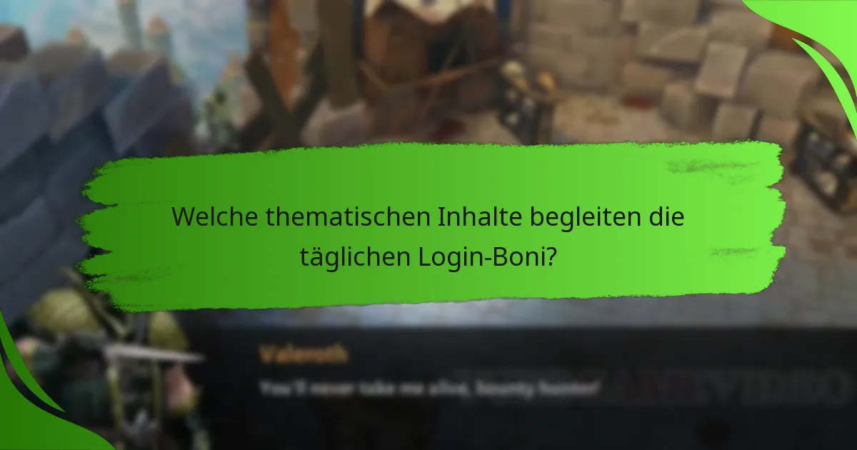 Welche thematischen Inhalte begleiten die täglichen Login-Boni?