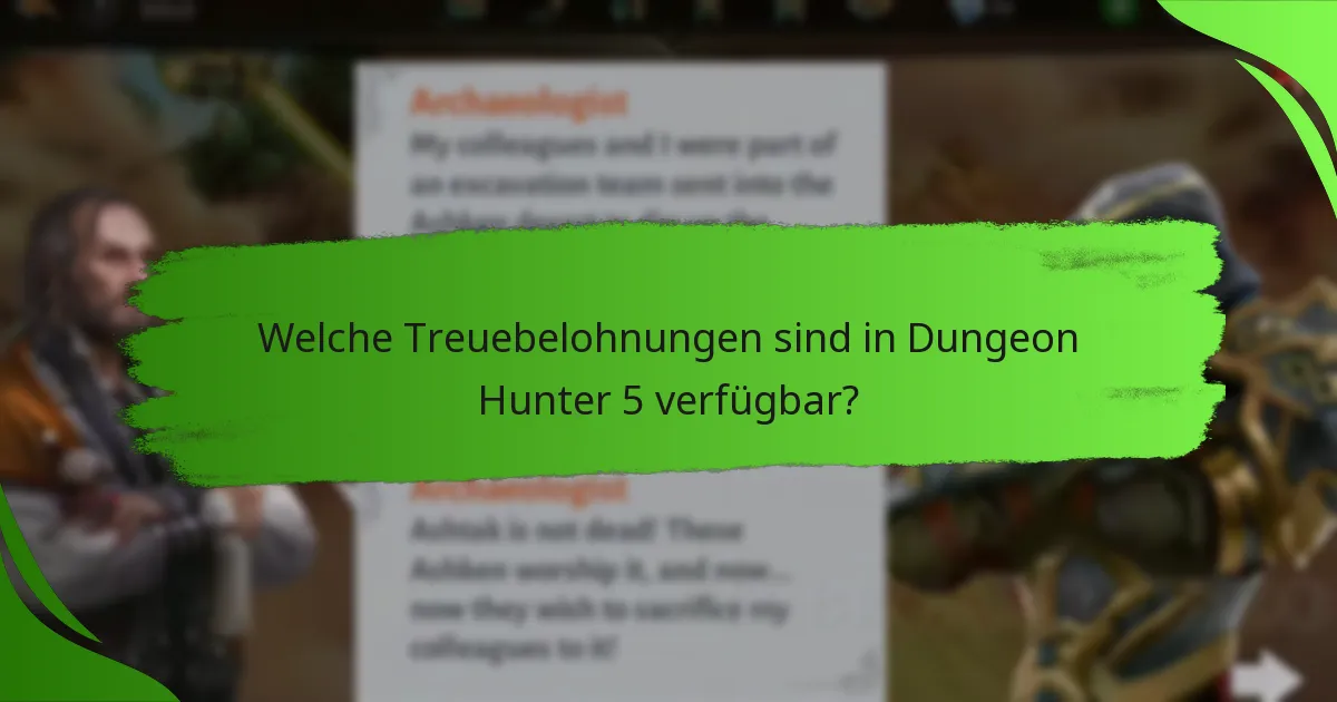 Welche Treuebelohnungen sind in Dungeon Hunter 5 verfügbar?