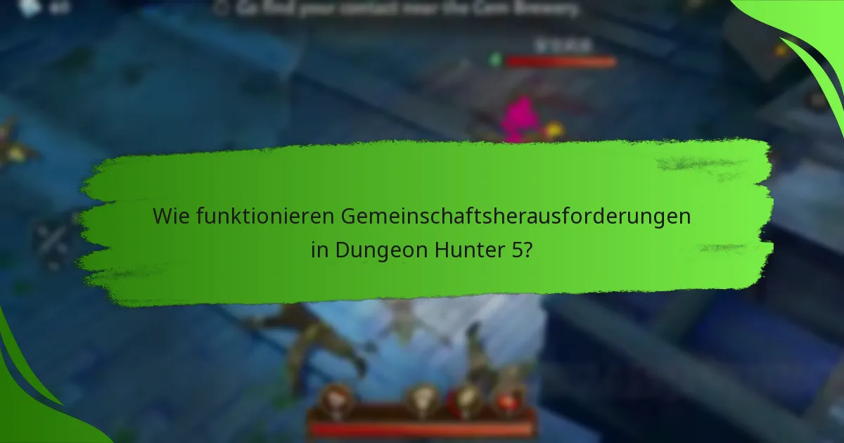 Wie funktionieren Gemeinschaftsherausforderungen in Dungeon Hunter 5?