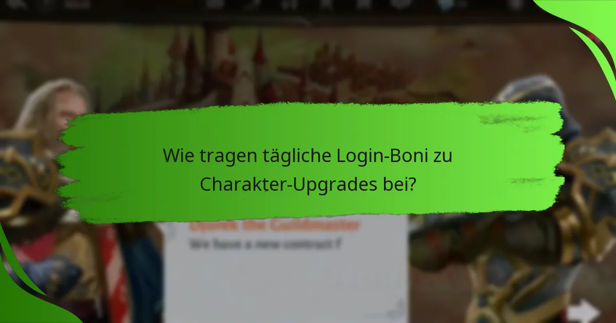 Wie tragen tägliche Login-Boni zu Charakter-Upgrades bei?