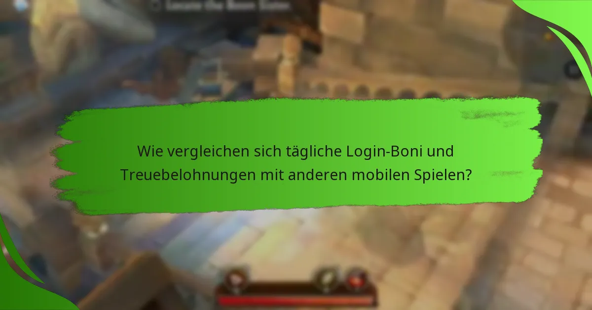 Wie vergleichen sich tägliche Login-Boni und Treuebelohnungen mit anderen mobilen Spielen?